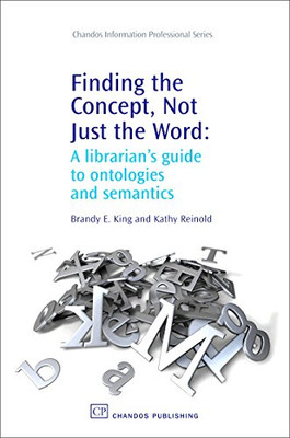 Finding the Concept, Not Just the Word: a Librarian's G -  NEW Brandy King, Ka 2
