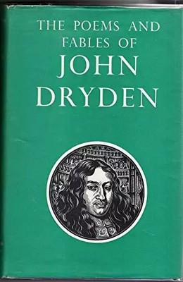 The Poems and Fables of John Dryden (Oxford standard authors series), John Dryde