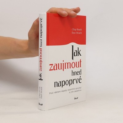 Jak zaujmout hned napoprvé  |  Chip Heath