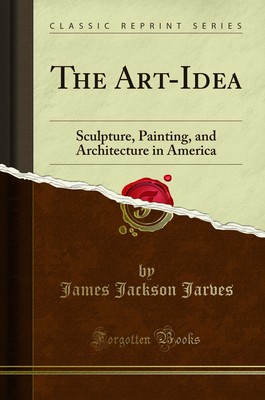 Die Kunst-Idee: Skulptur, Malerei und Architektur in Amerika