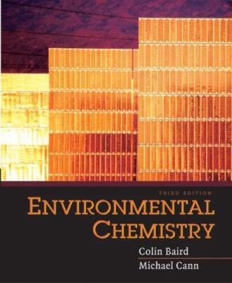 Environmental Chemistry by Colin Baird;  Michael Cann