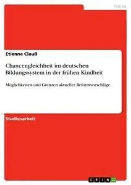 Etienne Clauß | Chancengleichheit Im Deutschen Bildungssystem In Der FrüHen...-image