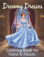 Dreamy Dresses – Coloring Book for Adults & Teens: 40 Elegant Modern & Vintage D