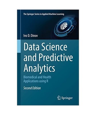 Data Science and Predictive Analytics: Biomedical and Health Applications using 