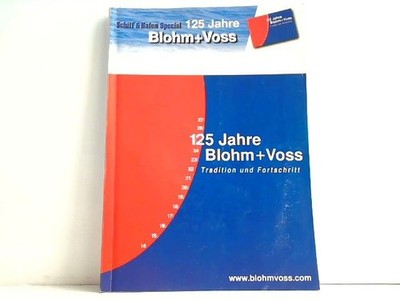 125 Jahre Blohm + Voss. Schiff & Hafen (Herausgeber),: