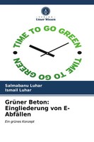 Salmabanu Luhar (U. A.) | GrüNer Beton: Eingliederung Von E-AbfäLlen | Buch