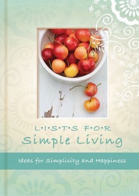Lists for Simple Living: Ideas for Simplicity and Happiness