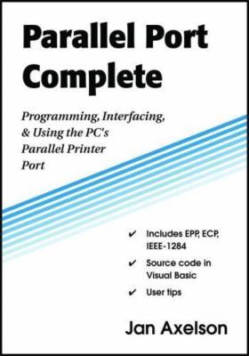 Parallel Port Complete: Programming, Inte- 9780965081917, Jan Axelson, paperback