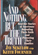 And Nothing but the Truth Hardcover Very Good Jay Sekulow