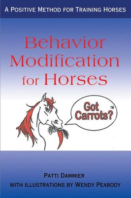 Behavior Modification for Horses A Positive Method for Training Horses Dammier