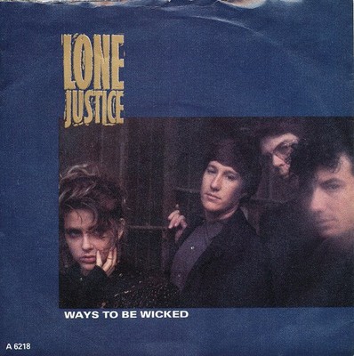 Lone Justice - Ways To Be Wicked - Used Vinyl Record 7 - G8100z