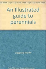 An Illustrated guide to perennials, Craigmyle Prof M, Used; Good Book