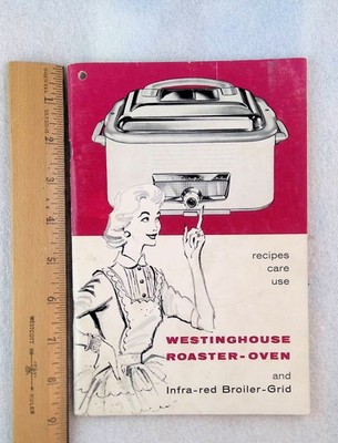 Vintage Westinghouse Roaster Oven Broiler Grid Recipe Use Care Manual Cookbook