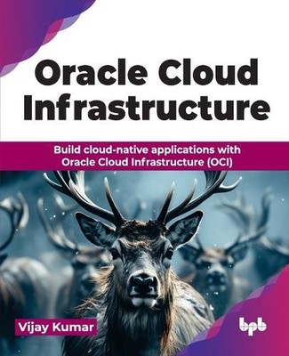 Vijay Kumar Oracle Cloud Infrastructure (Paperback) (UK IMPORT)