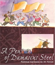 A Pen of Damascus Steel: The Political Cartoons of an Arab Master (English and,