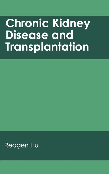 Reagen Hu | Chronic Kidney Disease And Transplantation | Buch | Englisch (2015)-image