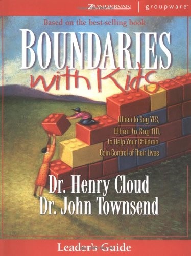 Boundaries with Kids: When to Say Yes, How to Say No by Cloud, Henry New<-