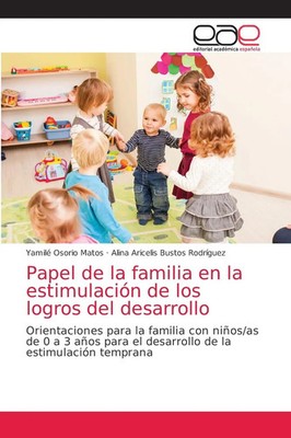 Yamilé Osorio Matos (u. a.) | Papel de la familia en la estimulación de los...