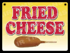 FRIED CHEESE SIGN - Concession Trailer,Stand,Restaurant 12" x 17" PVC