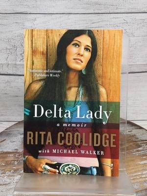 Delta Lady A Memoir by Rita Coolidge 2017 Paperback Book