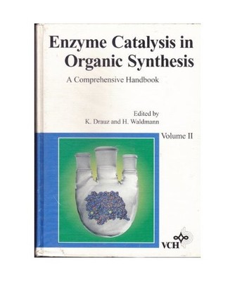 Enzyme Catalysis in Organic Synthesis: A Comprehensive Handbook: A Comprehensive