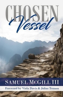 Chosen Vessel by McGill, Samuel, III NEUF
