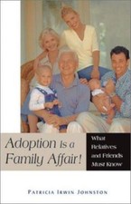 Adoption Is a Family Affair!: What Relatives and Friends Must Know, Johnston, Pa
