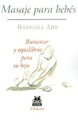 Masaje Para Bebes: Beinestar Y Equilibrio Para Su Hijo