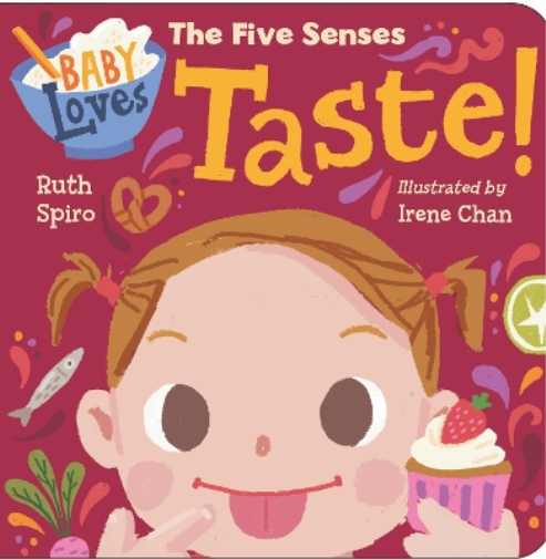 Irene Chan Ruth Spiro Baby Loves the Five Senses: Taste! (Libro di cartone)