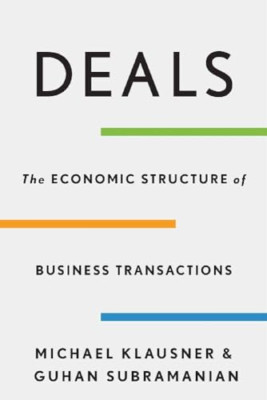 Deals: The Economic Structure of Business Transactions - Hardback NEW Klausner,
