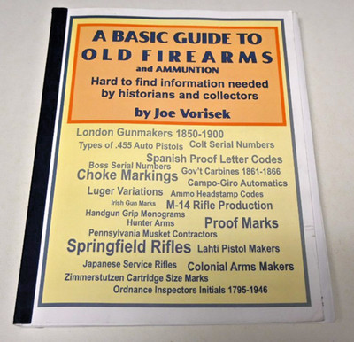 1986 A Basic Guide To Old Firearms and Ammunition by Joe Vorisek 234 Pages
