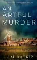 Judi Daykin | AN Artful Murder An Absolutely Gripping Crime Thriller | Buch
