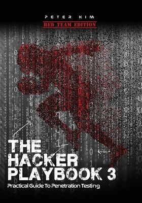 The Hacker PlayBook Ser.: Hacker Playbook 3 : Practical Guide to Penetration...