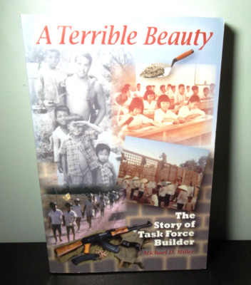 A Terrible Beauty; The Story of Task Force Builder by Michael D. Miller *SIGNED*