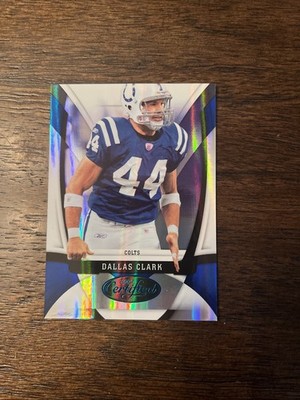 2009 Certified - Dallas Clark #54 Mirror Blue /100 Indianapolis Colts Football