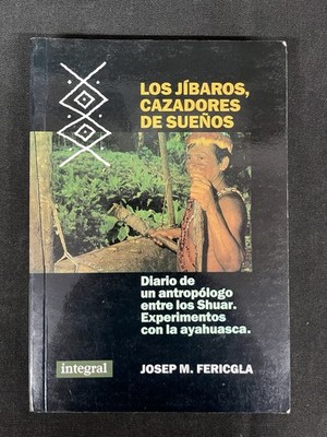 Los Jibaros, Cazadores de Sueños by Josep M. Fericgla, TPB 1994 Spanish Text VG