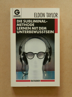 Die Subliminal-Methode Lernen mit dem Unterbewusstsein Eldon Taylor