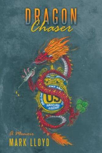 Dragon Chaser: A Memoir - Paperback By Lloyd, Mark - GOOD