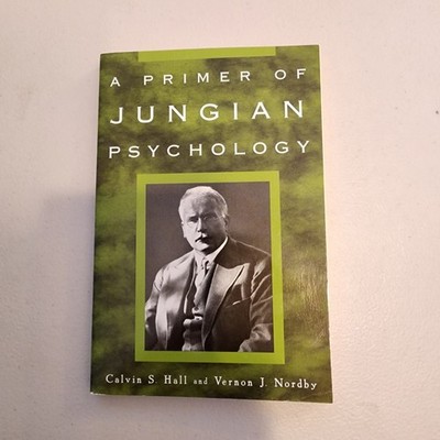 A Primer of Jungian Psychology by Calvin S. Hall & Vernon J. Nordby