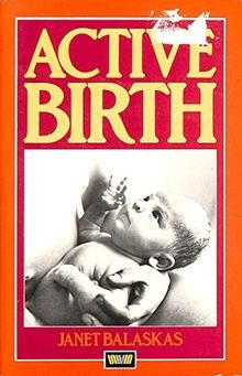 Active Birth von Janet Balaskas | Buch | Zustand akzeptabel