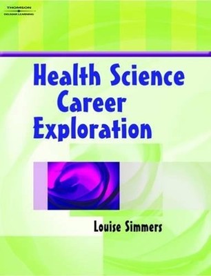 Health Science Career Exploration Hardcover Louise M. Simmers