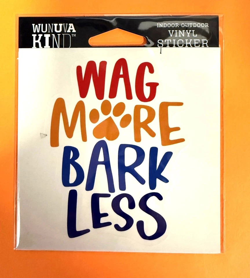 WUNUVAKIND WAG MORE BARK LESS DOG PET 4" VINYL DECAL STICKER FREE SHIP