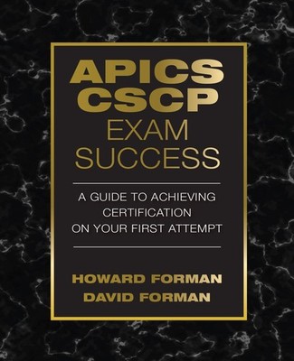 APICS CSCP Exam Success: A Guide to Achieving Certification on Your First Att...