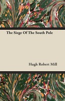Hugh Robert Mill | The Siege Of The South Pole | Taschenbuch | Englisch (2011)