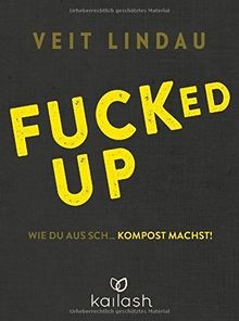 Fucked up: Wie du aus Sch  Kompost machst! von Lind... | Buch | Zustand sehr gut