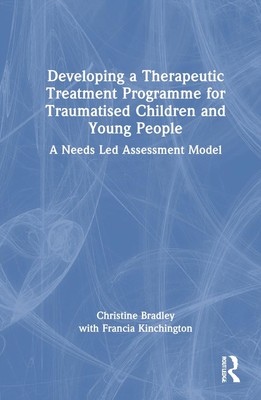 Developing a Therapeutic Treatment Programme for Traumatised Children and Young