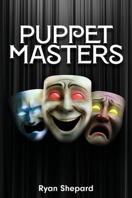 Puppet Masters by Ryan Shepard Paperback Book