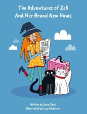 The Adventures of Zoli and Her Brand New Home by Jane Clack Paperback Book