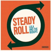Lula And The Bebops - Steady Roll - Cd - G3Z
