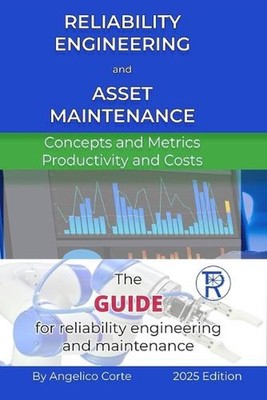 Reliability Engineering and Asset Maintenance: Concepts and Metrics Productivity